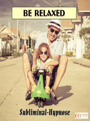 cover image of Be relaxed--Subliminal-Hypnose